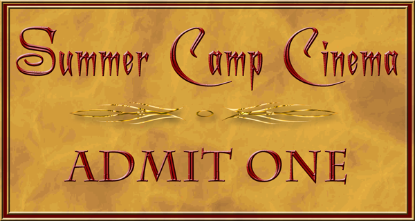 Summer Camp Cinema: ADMIT ONE Promo Cast and Crew Credits